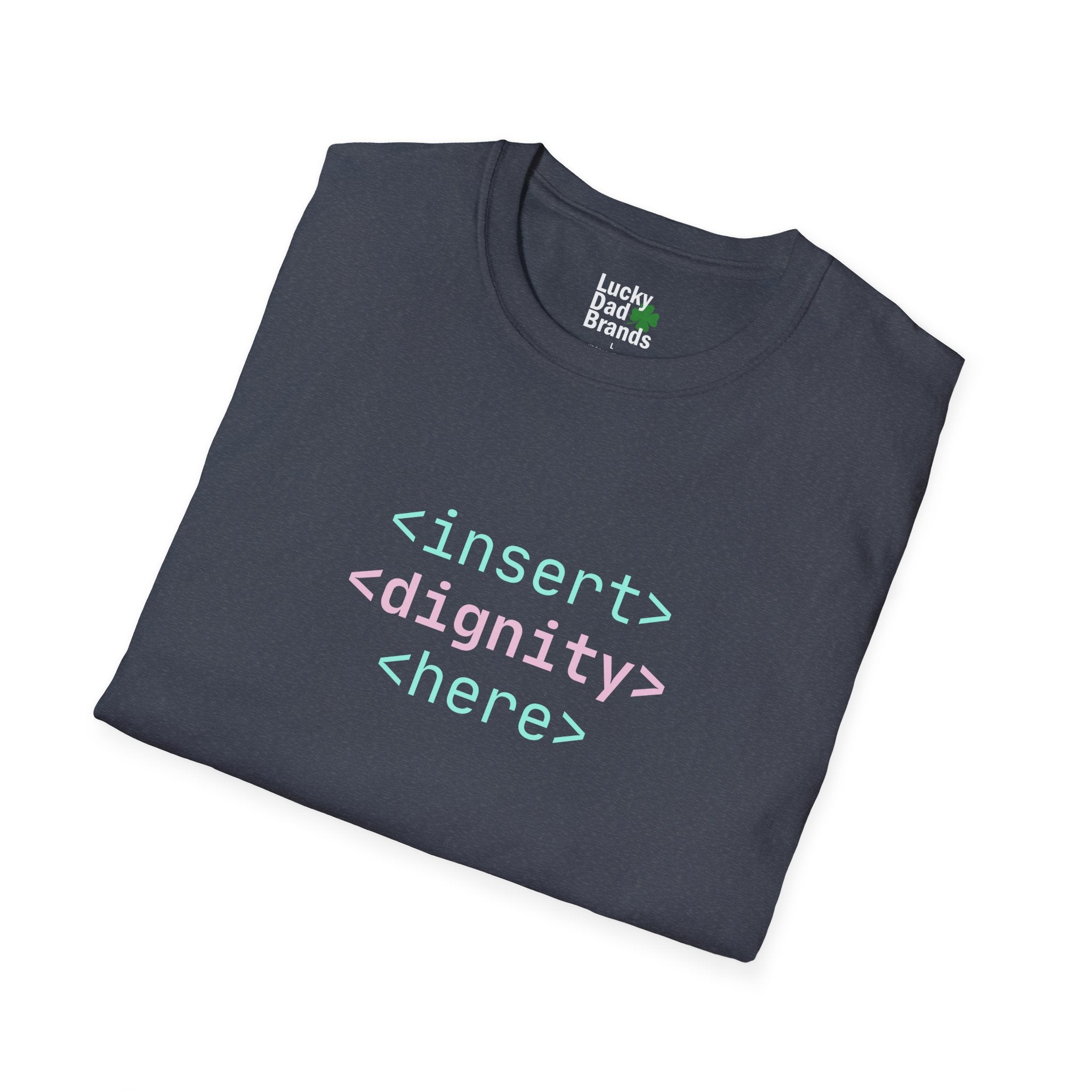 Dignity is Always in Style Code | Unisex T-Shirt