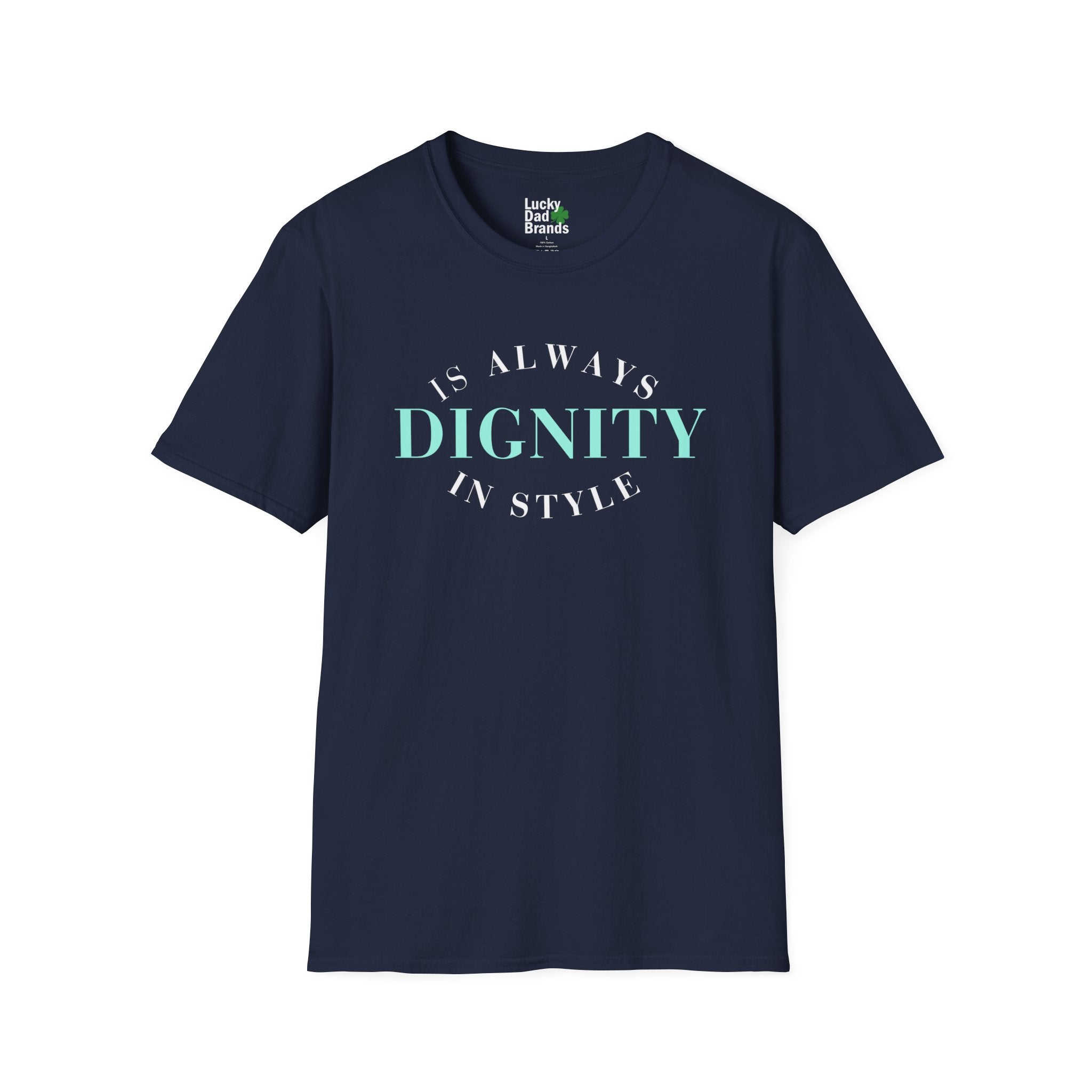 Dignity is Always in Style | Unisex T-Shirt