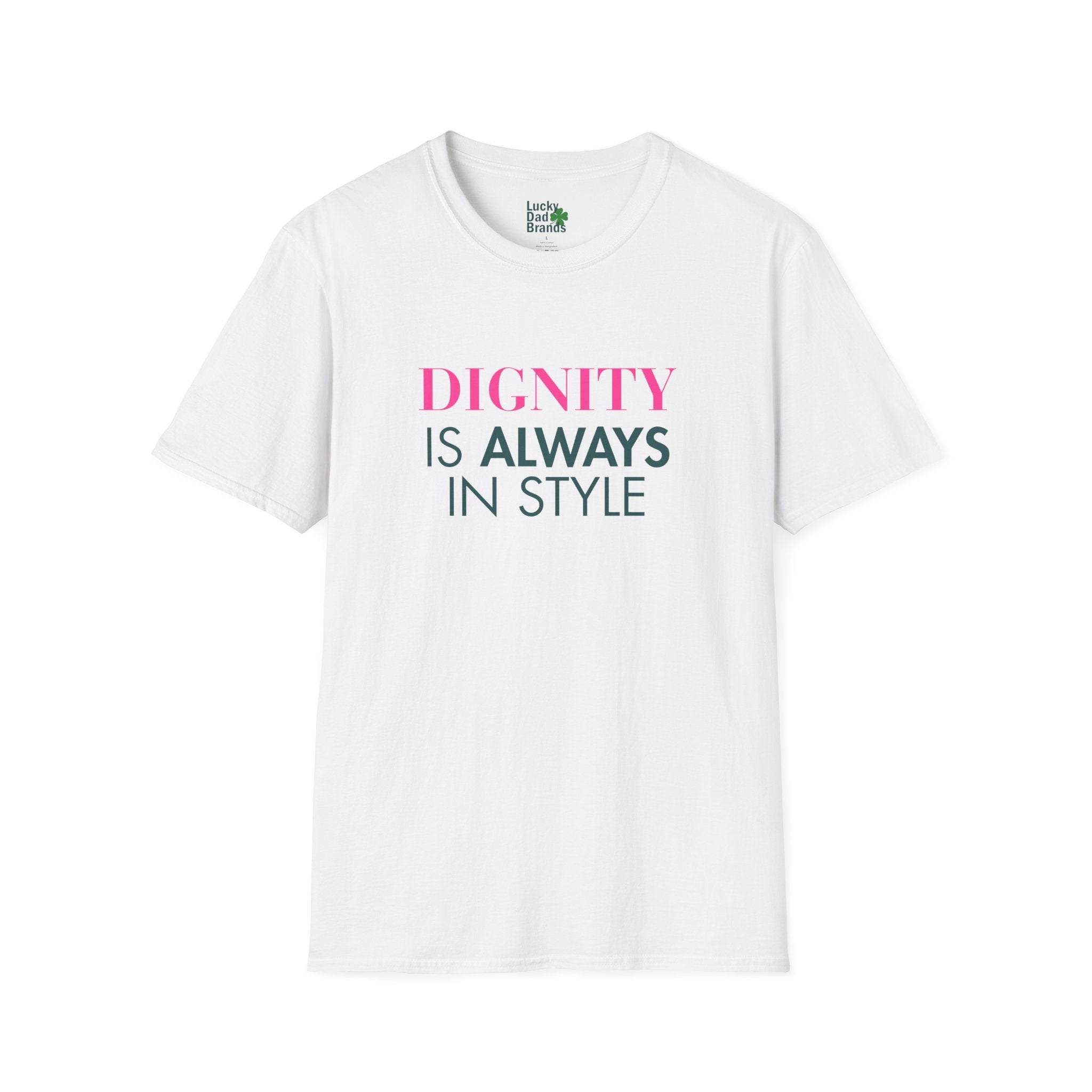 Dignity Is Always in Style | Unisex T-Shirt
