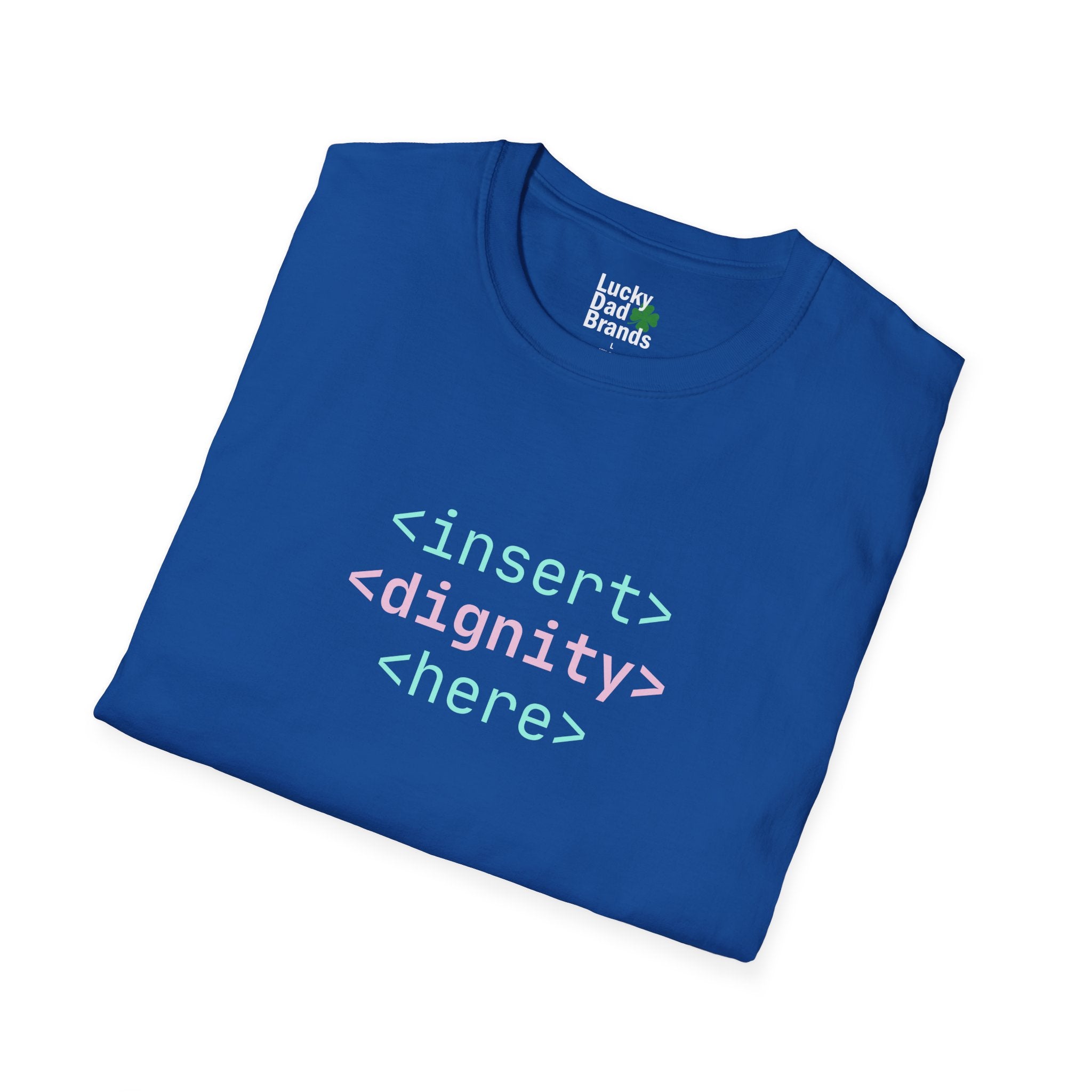 Dignity is Always in Style Code | Unisex T-Shirt