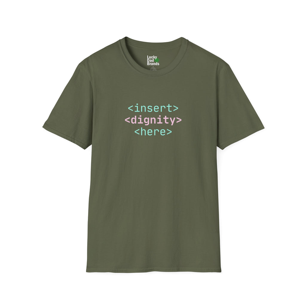 Dignity is Always in Style Code | Unisex T-Shirt