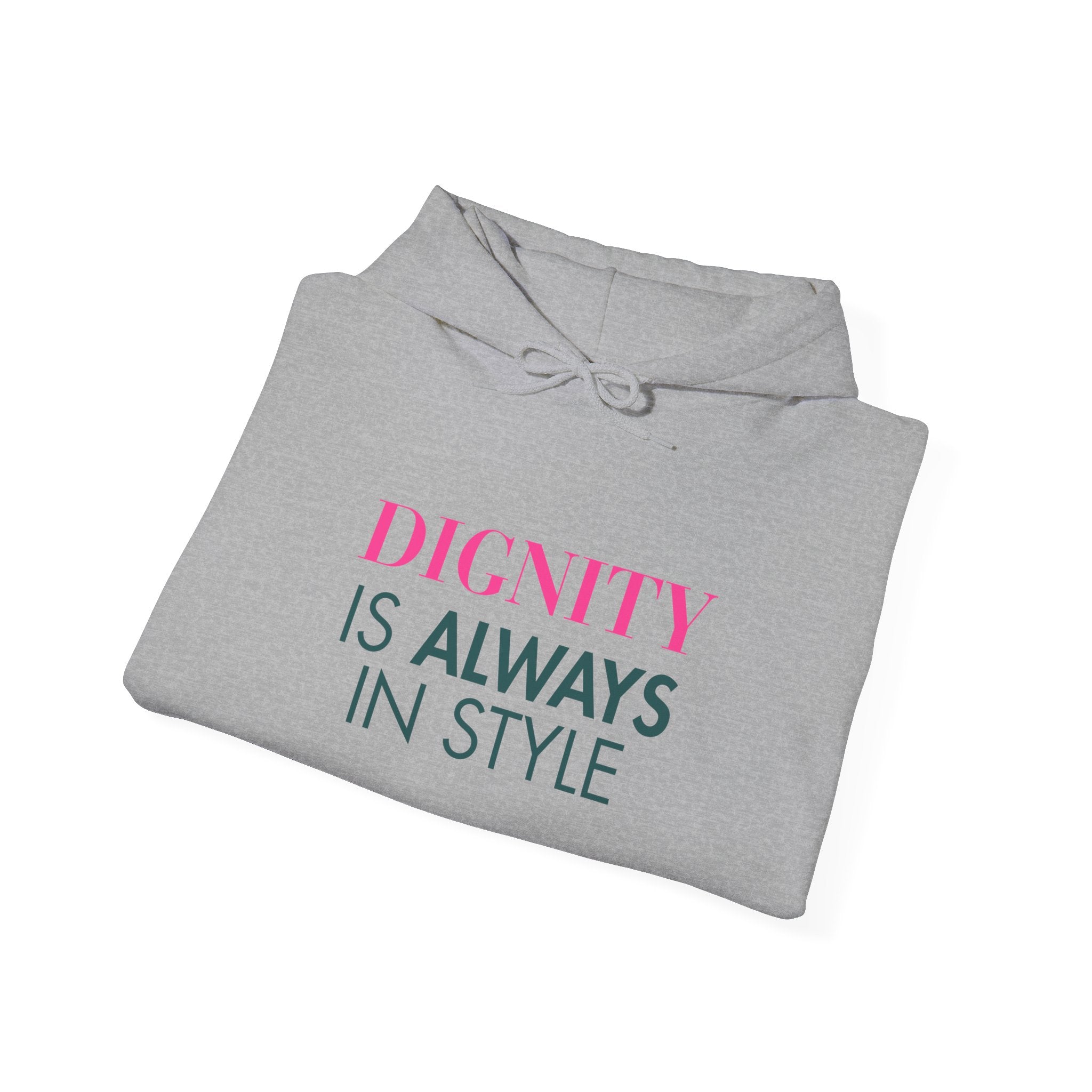 Dignity Always Hoodie | Unisex Heavy Blend Sweatshirt