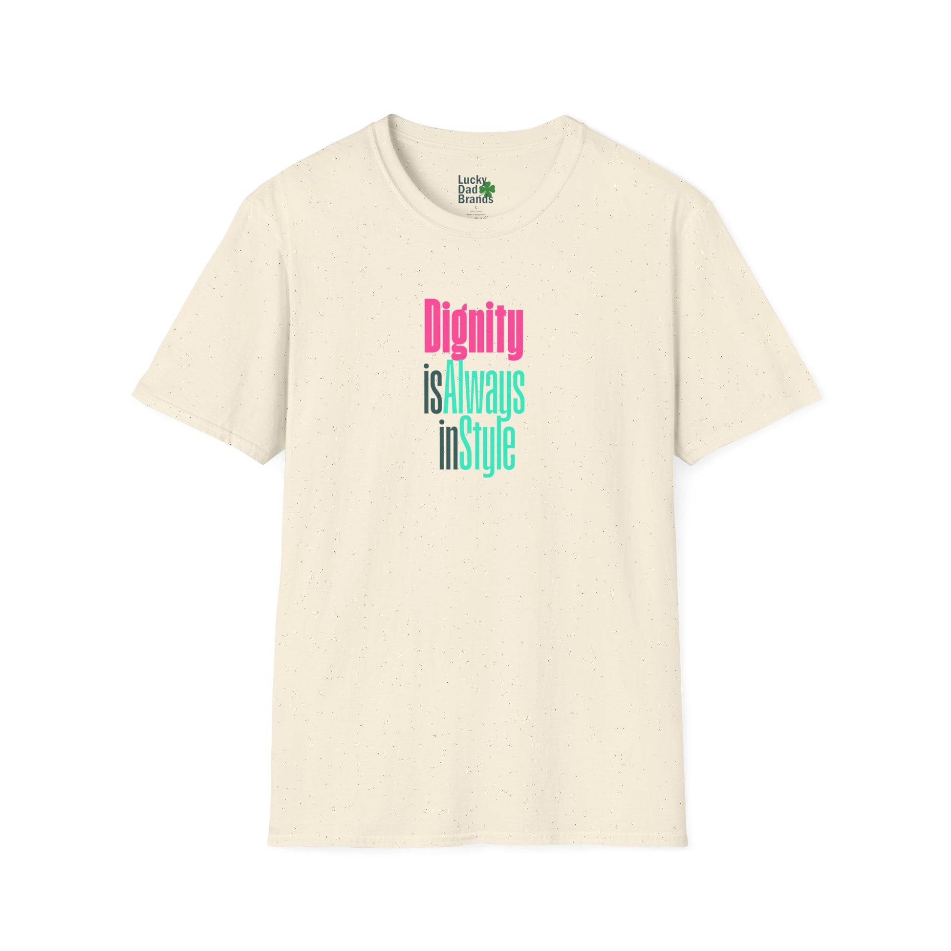 Dignity is Always in Style | Colorful Unisex T-Shirt