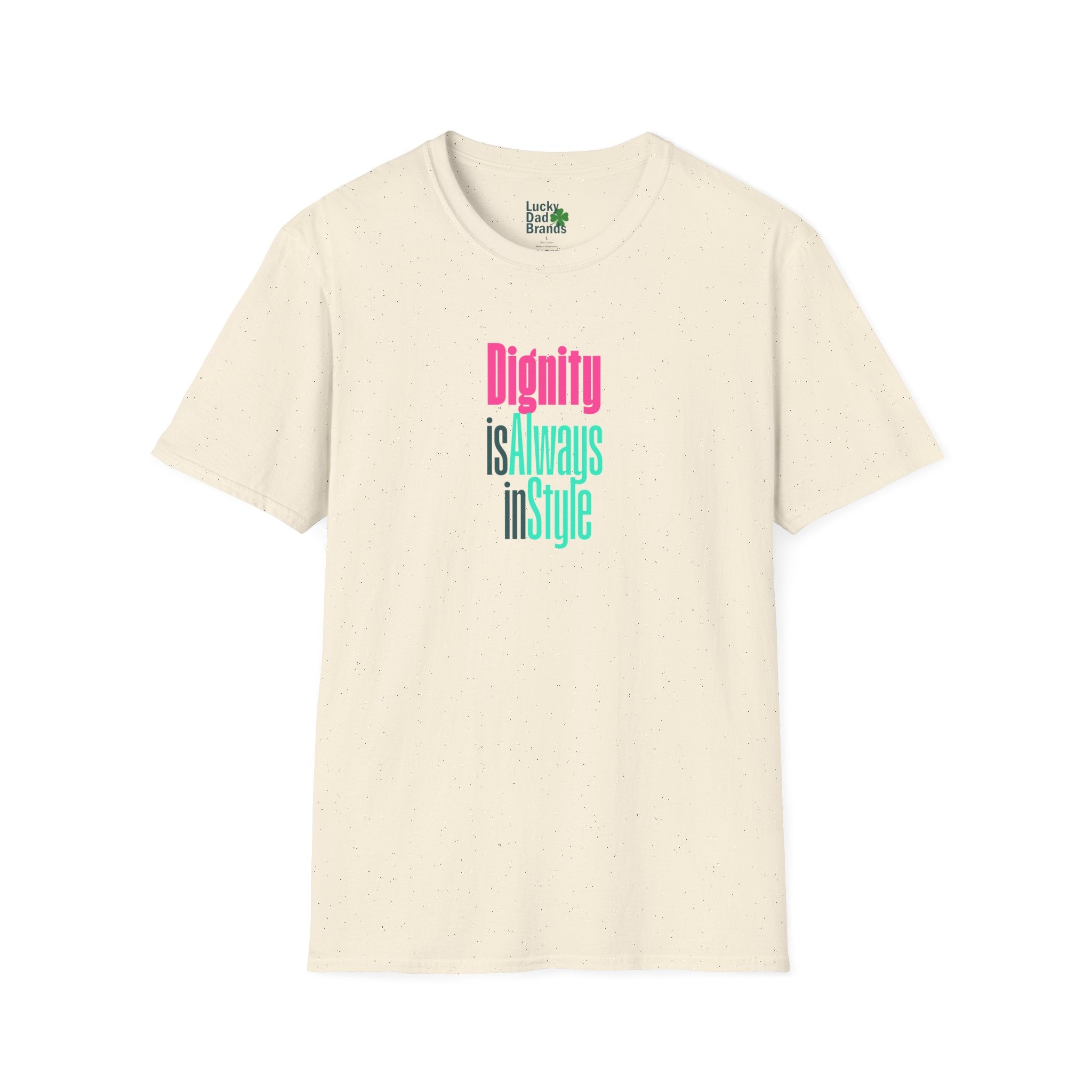 Dignity is Always in Style | Colorful Unisex T-Shirt