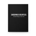 Caregiving Is Relentless Hardcover Journal | Stay Inspired & Organized