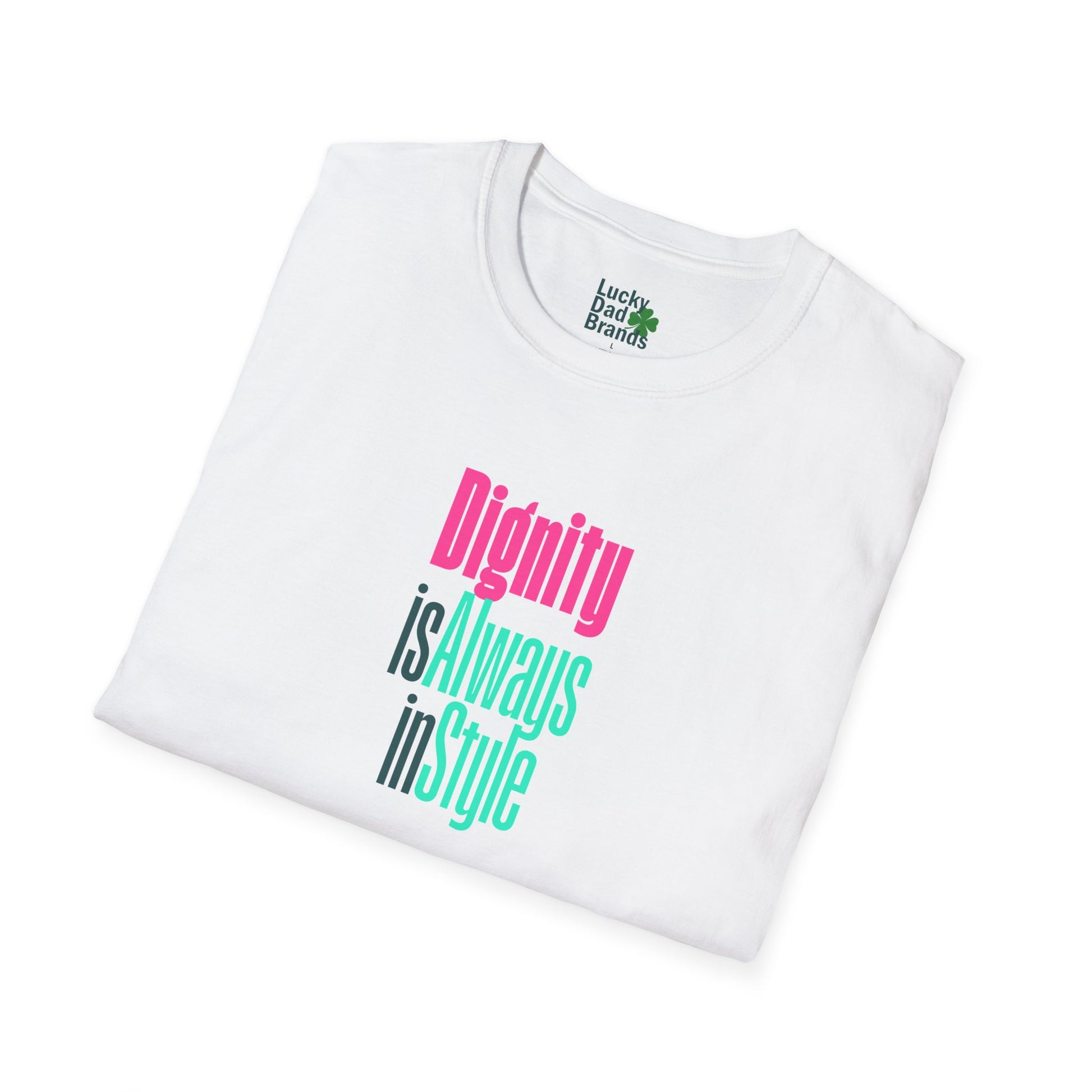 Dignity is Always in Style | Colorful Unisex T-Shirt