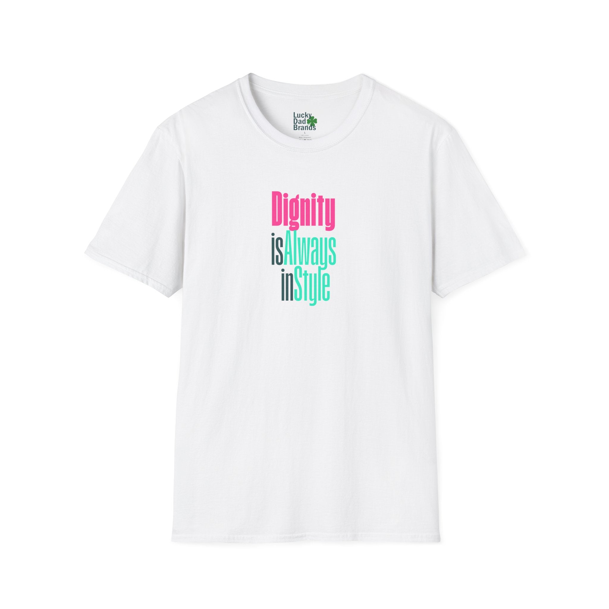 Dignity is Always in Style | Colorful Unisex T-Shirt