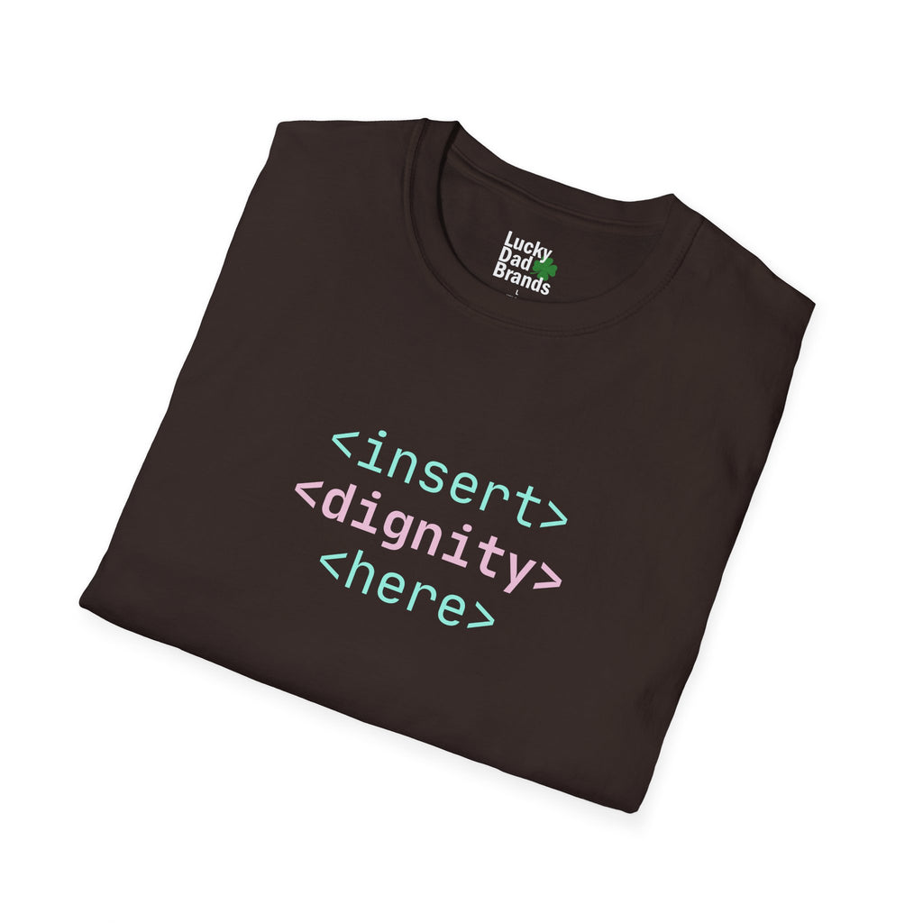 Dignity is Always in Style Code | Unisex T-Shirt