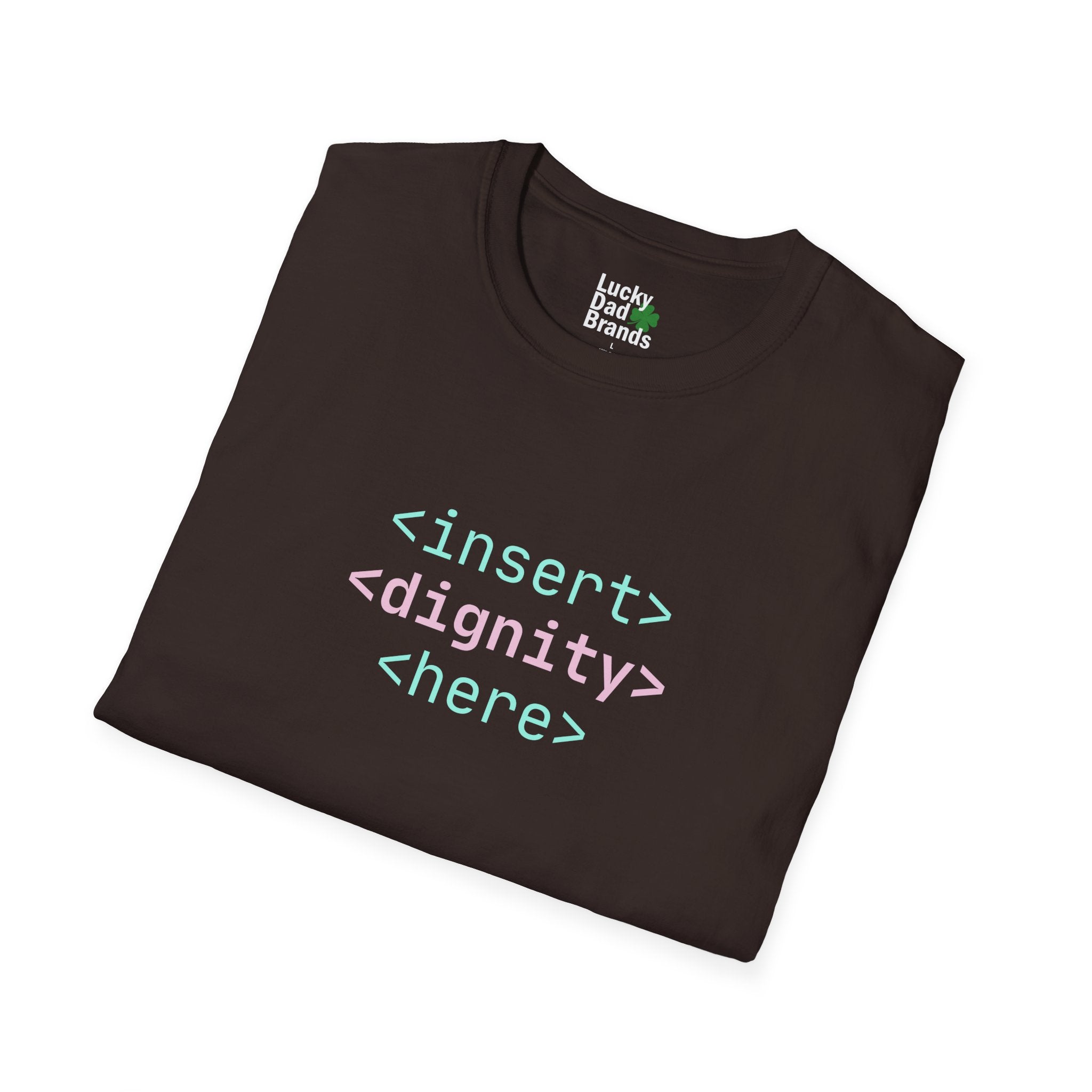 Dignity is Always in Style Code | Unisex T-Shirt