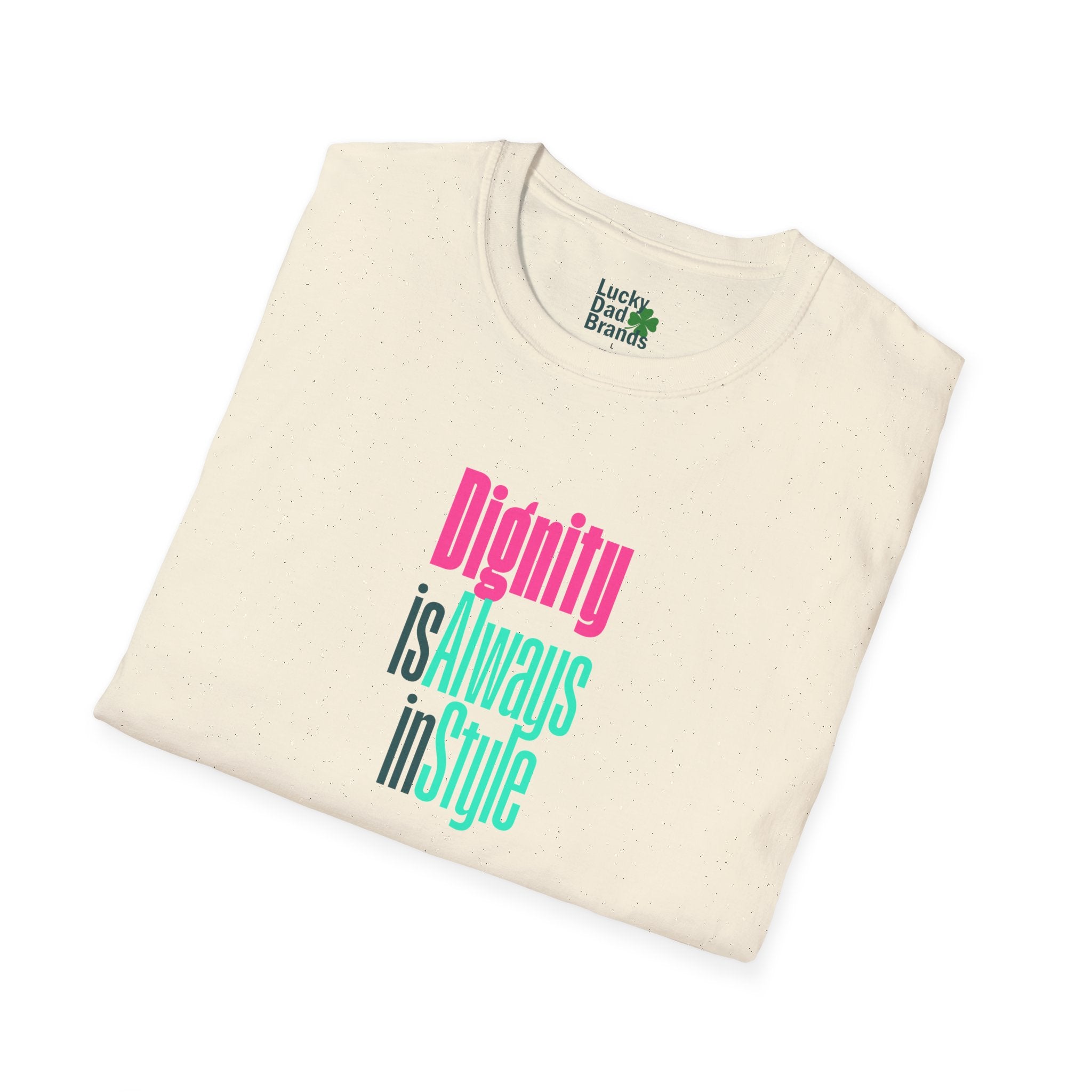 Dignity is Always in Style | Colorful Unisex T-Shirt