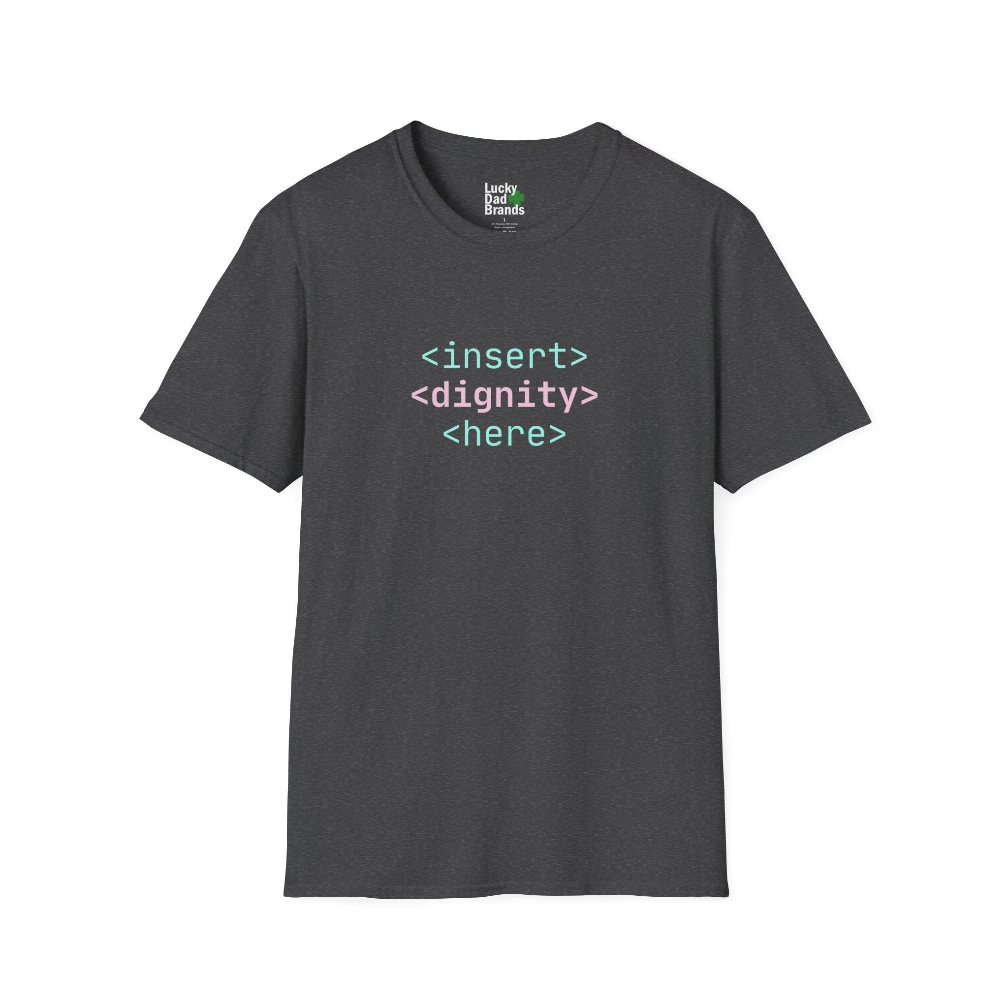 Dignity is Always in Style Code | Unisex T-Shirt