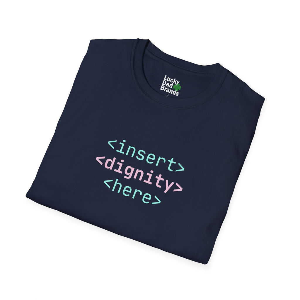 Dignity is Always in Style Code | Unisex T-Shirt
