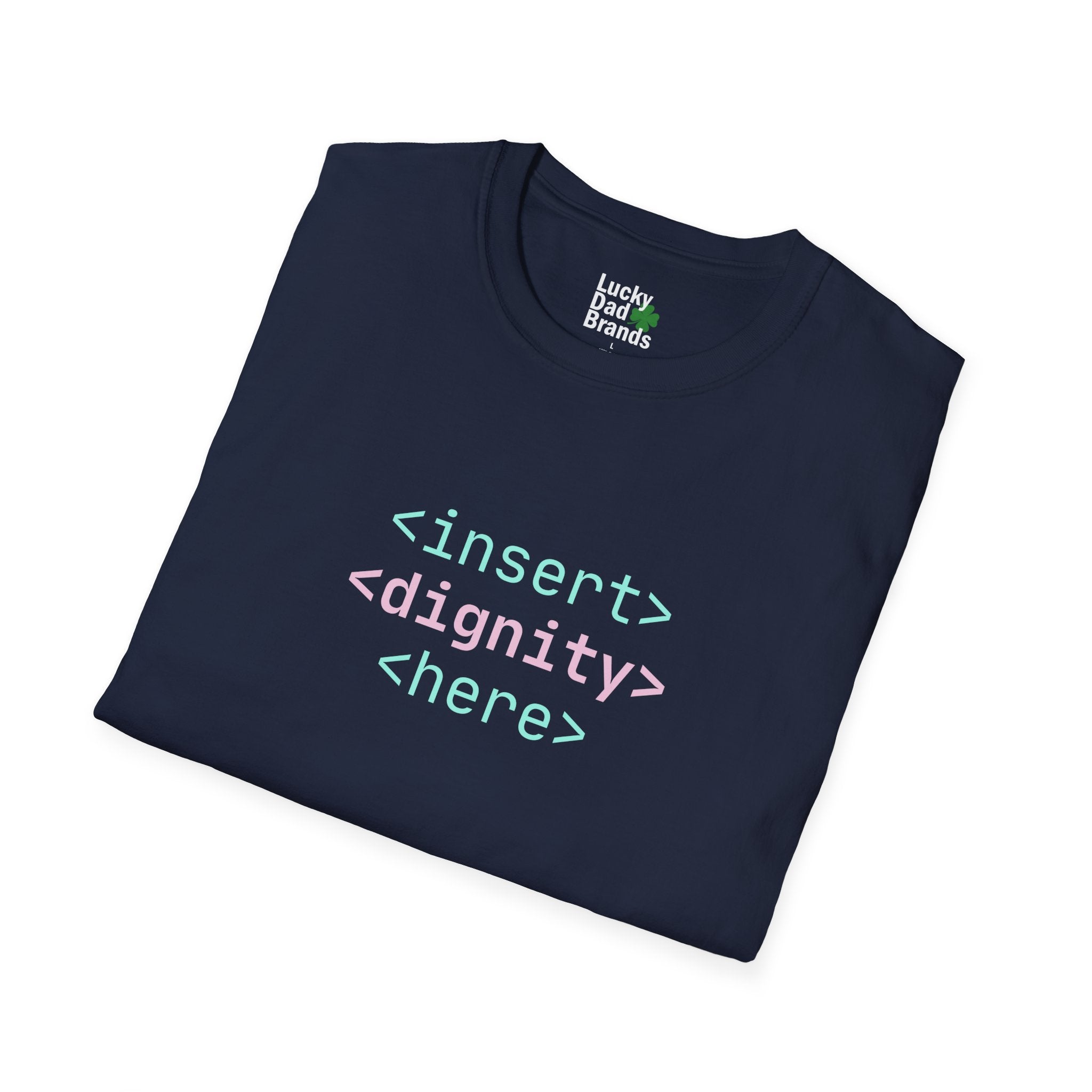 Dignity is Always in Style Code | Unisex T-Shirt
