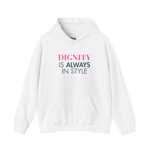 Dignity Always Hoodie | Unisex Heavy Blend Sweatshirt