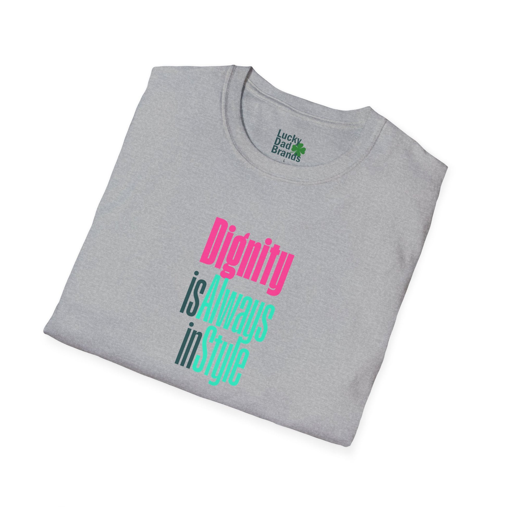 Dignity is Always in Style | Colorful Unisex T-Shirt