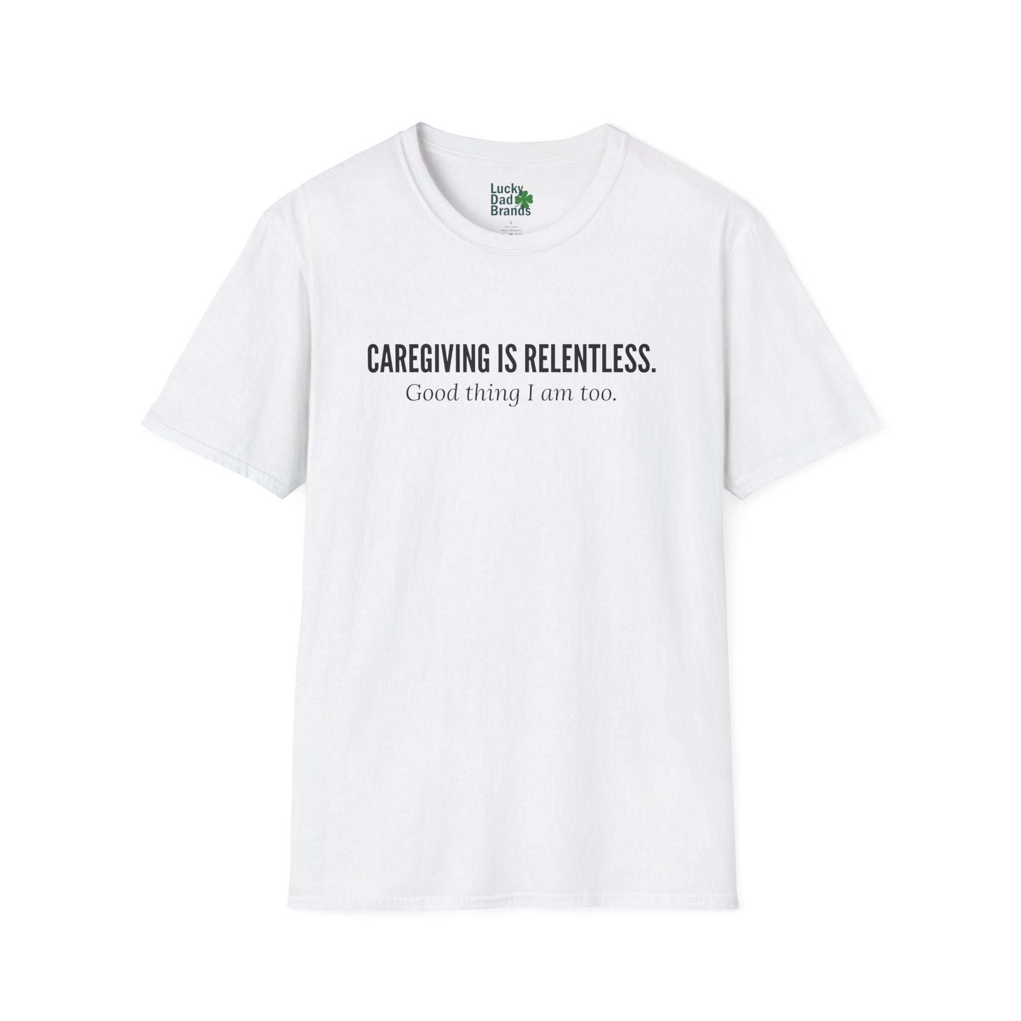 Caregiving Is Relentless T-Shirt - Honoring the Unseen Labor of Caregivers