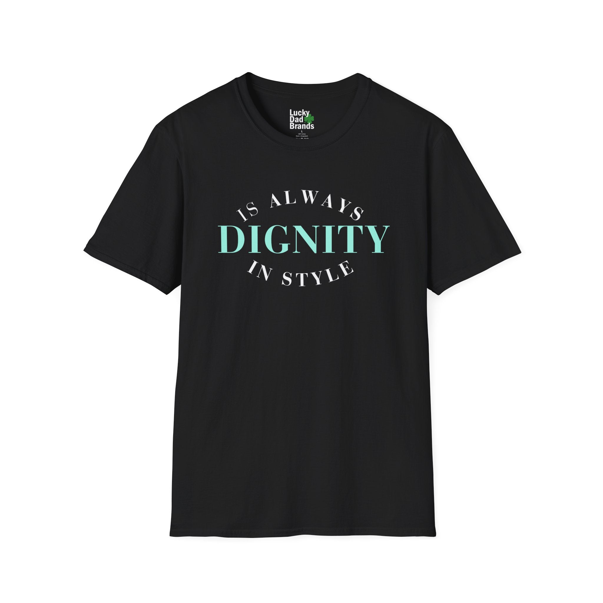 Dignity is Always in Style | Unisex T-Shirt