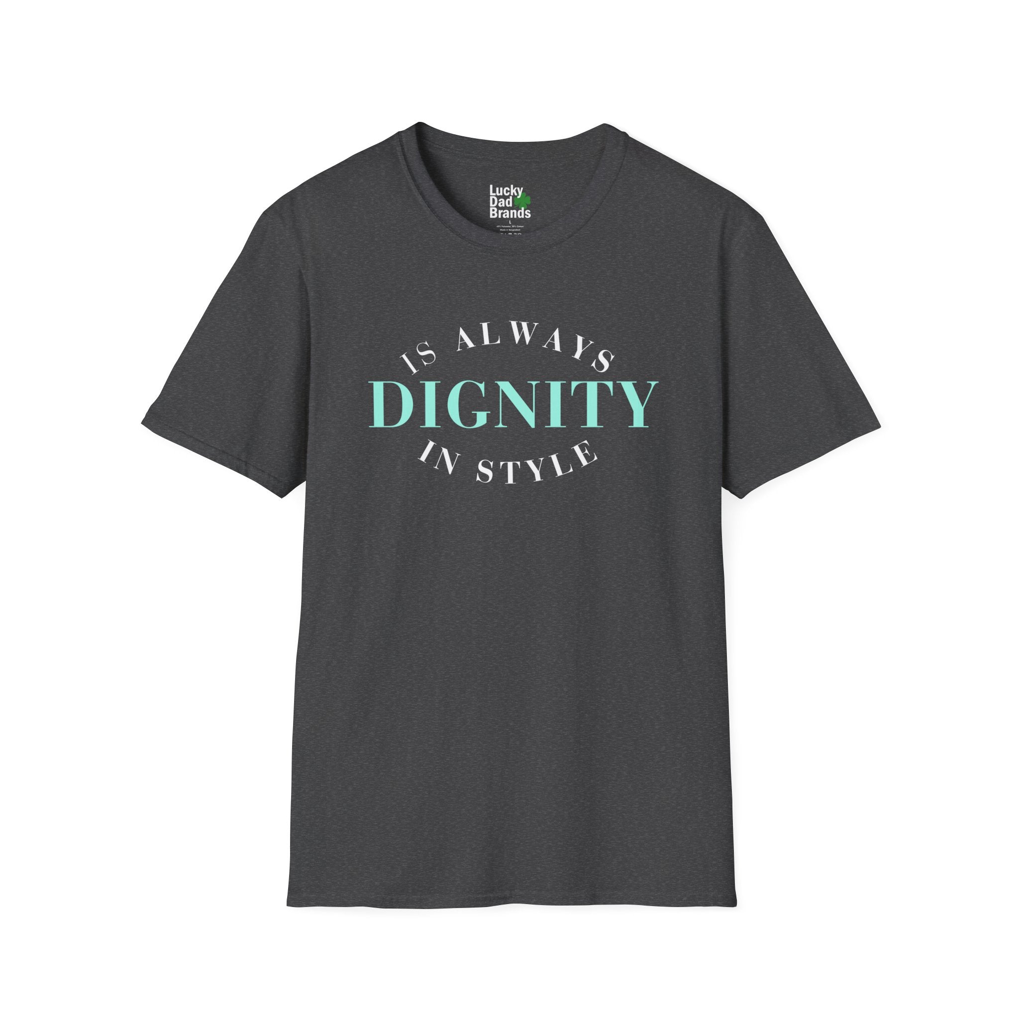 Dignity is Always in Style | Unisex T-Shirt