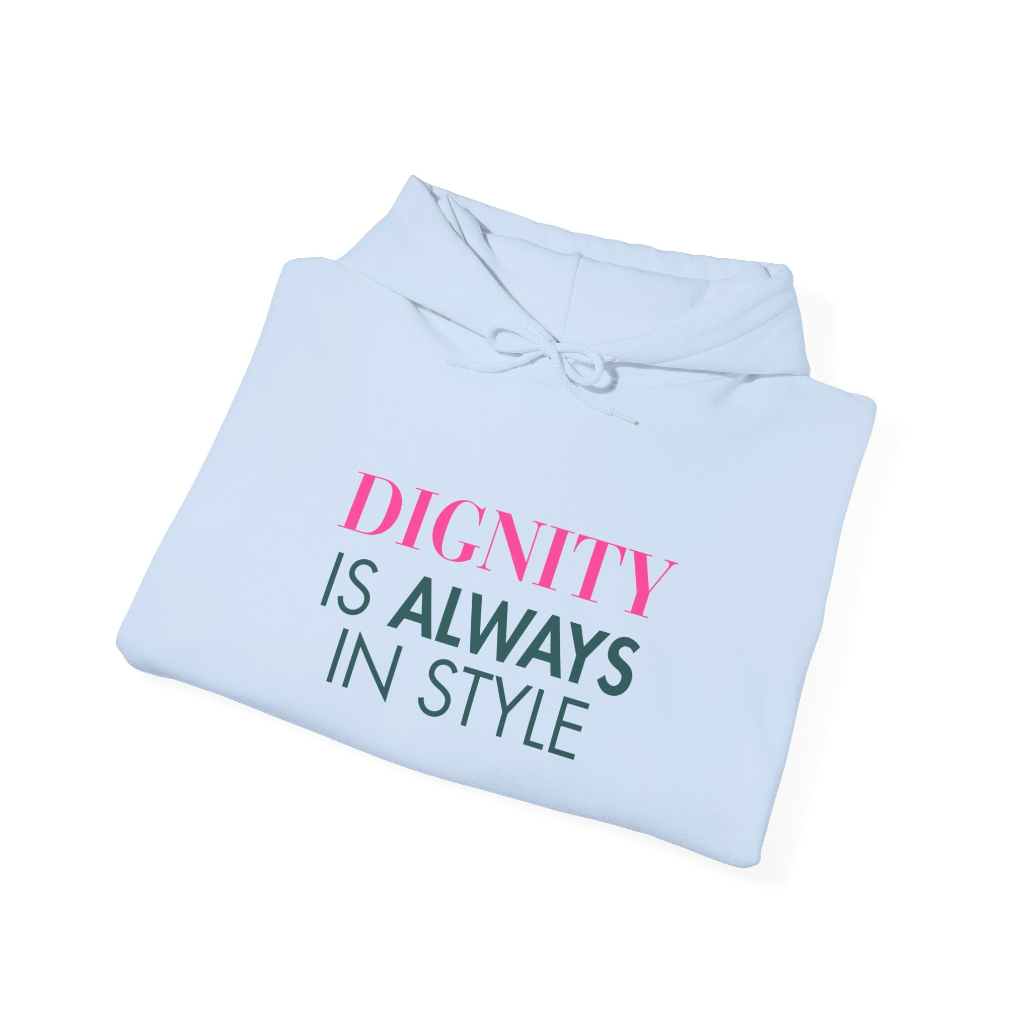 Dignity Always Hoodie | Unisex Heavy Blend Sweatshirt
