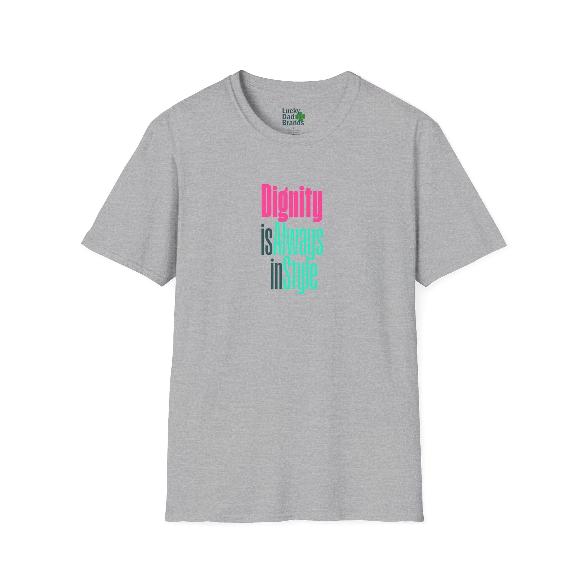Dignity is Always in Style | Colorful Unisex T-Shirt