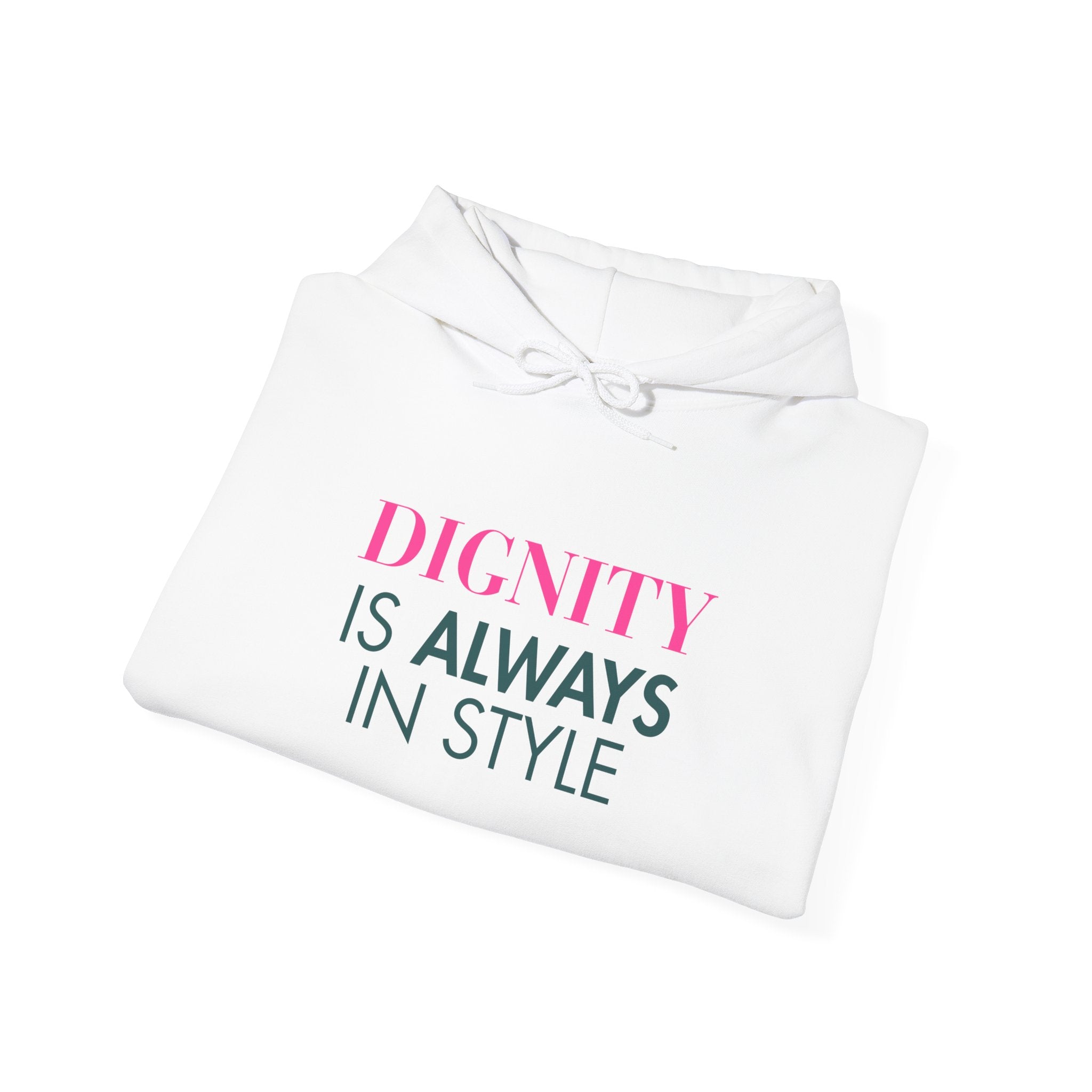 Dignity Always Hoodie | Unisex Heavy Blend Sweatshirt